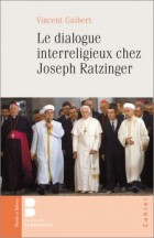 Dialogue interreligieux et pensée de Joseph Ratzinger